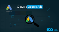 Imagem principal do artigo Entenda o que é o Google Ads